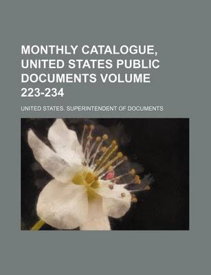 Book cover for Monthly Catalogue, United States Public Documents Volume 223-234