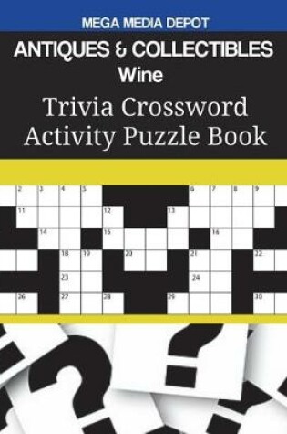 Cover of ANTIQUES & COLLECTIBLES Wine Trivia Crossword Activity Puzzle Book