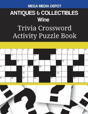 Book cover for ANTIQUES & COLLECTIBLES Wine Trivia Crossword Activity Puzzle Book