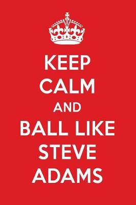 Book cover for Keep Calm and Play Like Steve Adams