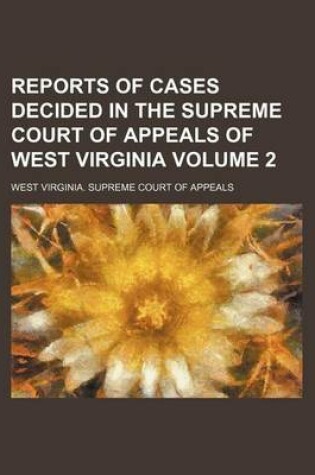 Cover of Reports of Cases Decided in the Supreme Court of Appeals of West Virginia Volume 2