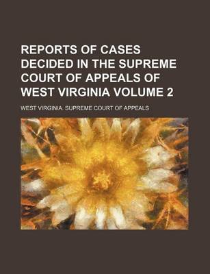 Book cover for Reports of Cases Decided in the Supreme Court of Appeals of West Virginia Volume 2