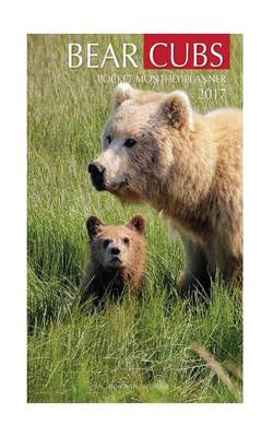 Book cover for Bear Cubs Pocket Monthly Planner 2017