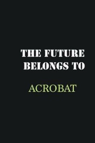 Cover of The future belongs to Acrobat