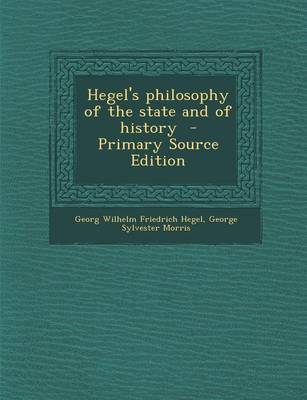 Book cover for Hegel's Philosophy of the State and of History - Primary Source Edition