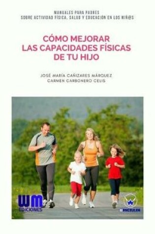 Cover of C mo Mejorar Las Capacidades F sicas de Tu Hijo