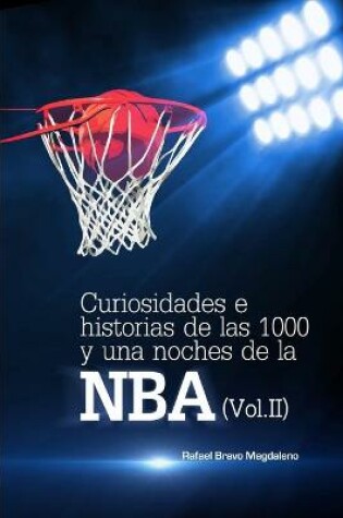 Cover of Curiosidades e historias de las 1000 y una noches de la NBA (Vol.II)