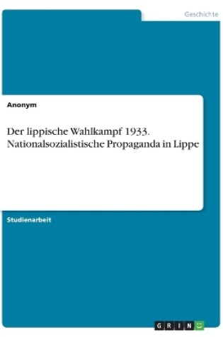 Cover of Der lippische Wahlkampf 1933. Nationalsozialistische Propaganda in Lippe