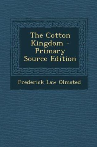 Cover of The Cotton Kingdom - Primary Source Edition