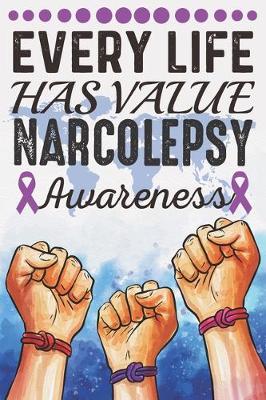 Book cover for Every Life Has Value Narcolepsy Awareness