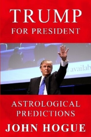 Cover of Trump for President: Astrological Predicitons