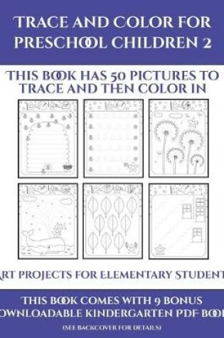 Cover of Art projects for Elementary Students (Trace and Color for preschool children 2)