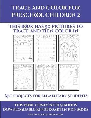 Cover of Art projects for Elementary Students (Trace and Color for preschool children 2)