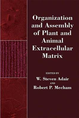 Cover of Organization and Assembly of Plant and Animal Extracellular Matrix