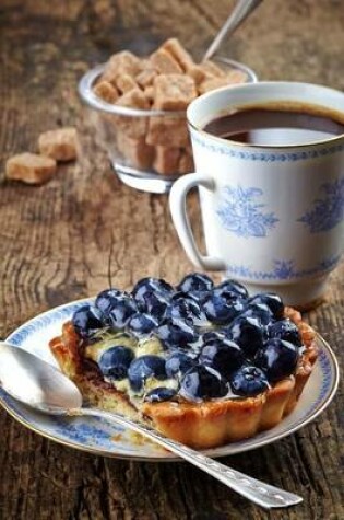 Cover of A Homemade Blueberry Tart and Coffee Journal