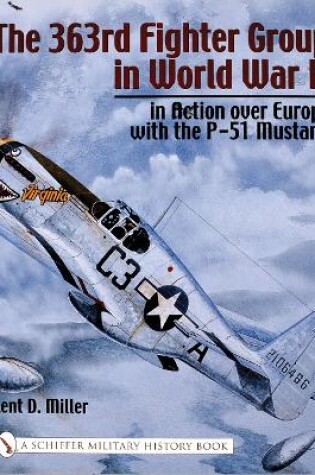 Cover of 363rd Fighter Group in World War II: in Action over Germany with the P-51 Mustang