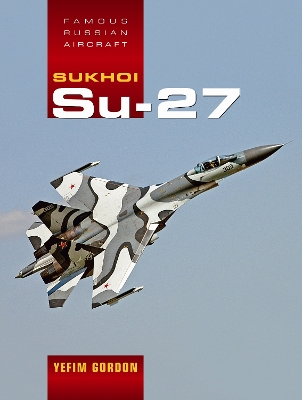 Book cover for Famous Russian Aircraft: Sukhoi Su-27