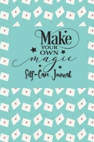 Cover of Make Your Own Magic - Self-Care Journal
