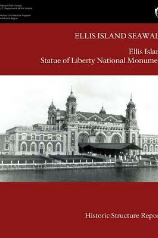 Cover of Ellis Island Seawall Historic Structure Report