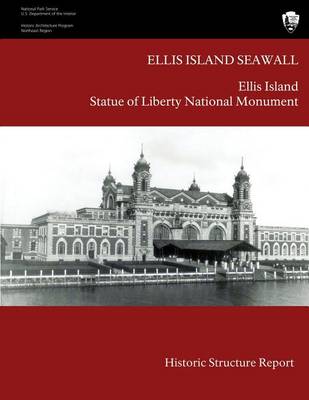 Book cover for Ellis Island Seawall Historic Structure Report