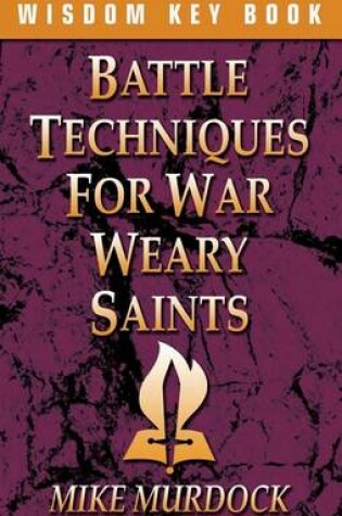 Cover of Battle Techniques for War Weary Saints