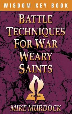 Book cover for Battle Techniques for War Weary Saints