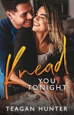 Cover of I Knead You Tonight