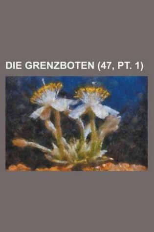 Cover of Die Grenzboten (47, PT. 1)