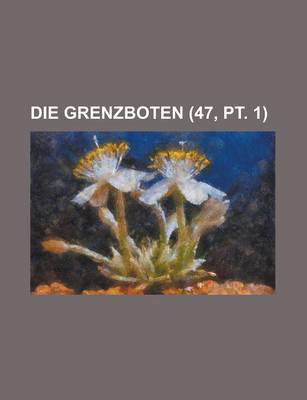 Book cover for Die Grenzboten (47, PT. 1)