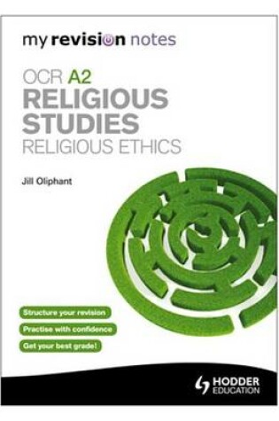 Cover of My Revision Notes: OCR A2 Religious Studies: Religious Ethics