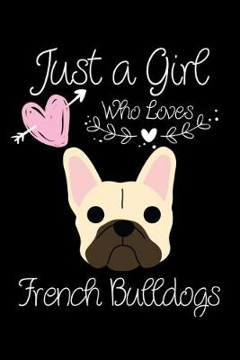 Book cover for Just a Girl Who Loves French Bulldogs