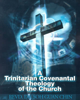Cover of A Trinitarian Covenantal Theology of the Church