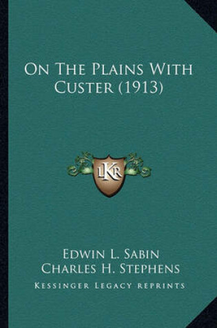 Cover of On the Plains with Custer (1913) on the Plains with Custer (1913)