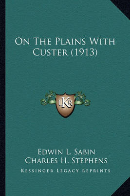 Book cover for On the Plains with Custer (1913) on the Plains with Custer (1913)