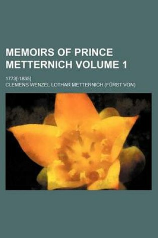 Cover of Memoirs of Prince Metternich (Volume 1); 1773[-1835]