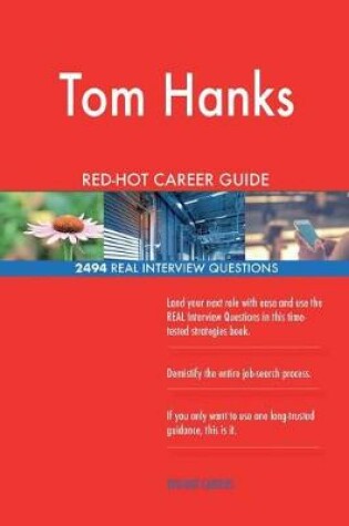 Cover of Tom Hanks RED-HOT Career Guide; 2494 REAL Interview Questions