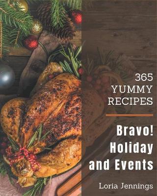 Book cover for Bravo! 365 Yummy Holiday and Event Recipes