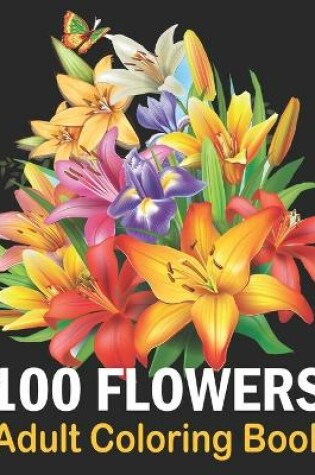 Cover of 100 Flowers Adult Coloring Book