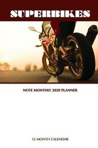 Cover of Superbikes Note Monthly 2020 Planner 12 Month Calendar