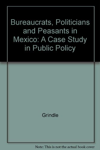 Book cover for Bureaucrats, Politicians and Peasants in Mexico