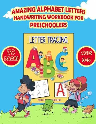 Book cover for Amazing Alphabet Letters Handwriting Workbook for Preschoolers