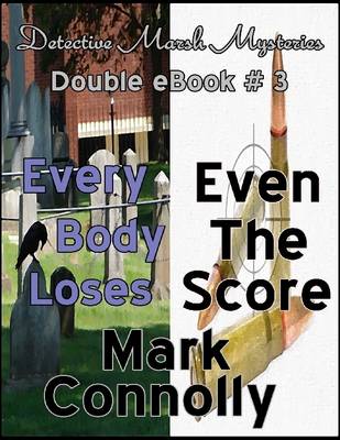 Book cover for Detective Marsh Mysteries - Double eBook # 3 - Every Body Loses - Even The Score