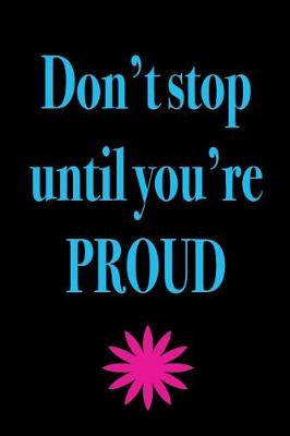 Book cover for Don't Stop Until Your Proud