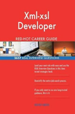 Cover of XML-Xsl Developer Red-Hot Career Guide; 2657 Real Interview Questions