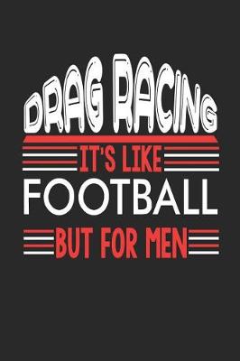 Book cover for Drag Racing It's Like Football But For Men