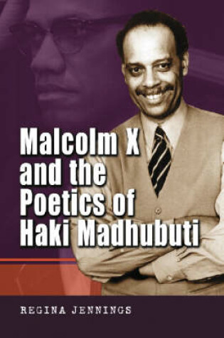 Cover of Malcolm X and the Poetics of Haki Madhubuti