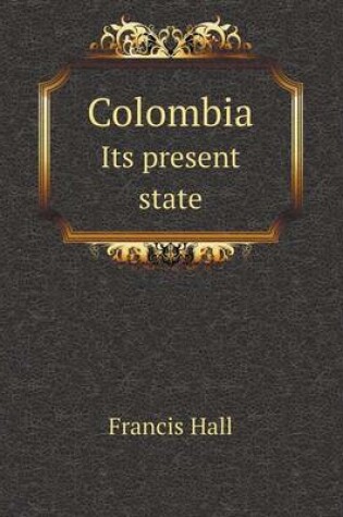 Cover of Colombia Its present state
