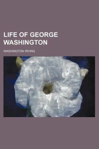 Cover of Life of George Washington (Volume 15)