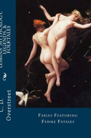 Cover of Lesbian Mythology, Legends, & Folktales