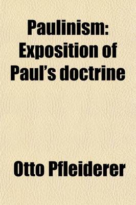 Book cover for Paulinism (Volume 1); Exposition of Paul's Doctrine